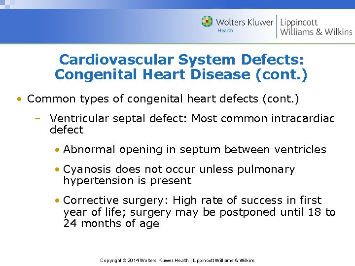 Cardiovascular System Defects: Congenital Heart Disease (cont. ) • Common types of congenital heart