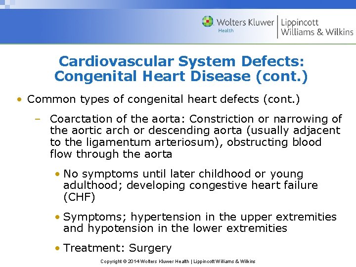 Cardiovascular System Defects: Congenital Heart Disease (cont. ) • Common types of congenital heart