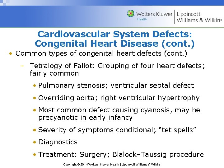 Cardiovascular System Defects: Congenital Heart Disease (cont. ) • Common types of congenital heart