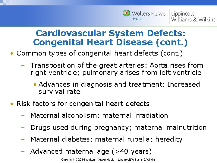 Cardiovascular System Defects: Congenital Heart Disease (cont. ) • Common types of congenital heart