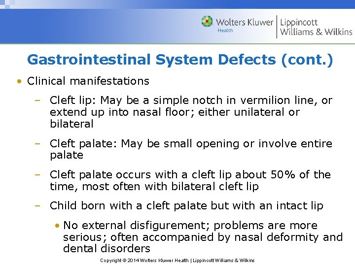 Gastrointestinal System Defects (cont. ) • Clinical manifestations – Cleft lip: May be a