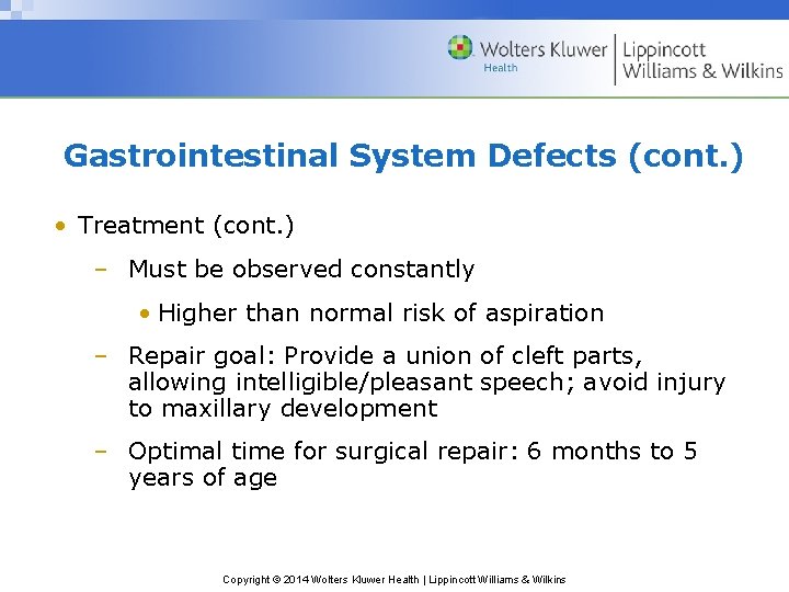 Gastrointestinal System Defects (cont. ) • Treatment (cont. ) – Must be observed constantly
