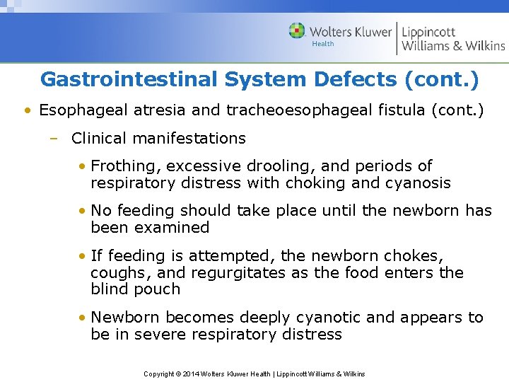 Gastrointestinal System Defects (cont. ) • Esophageal atresia and tracheoesophageal fistula (cont. ) –