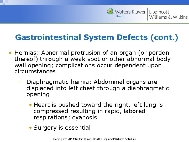 Gastrointestinal System Defects (cont. ) • Hernias: Abnormal protrusion of an organ (or portion