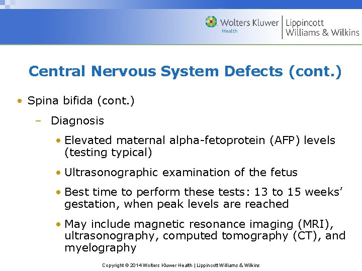 Central Nervous System Defects (cont. ) • Spina bifida (cont. ) – Diagnosis •