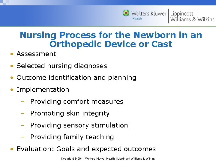 Nursing Process for the Newborn in an Orthopedic Device or Cast • Assessment •