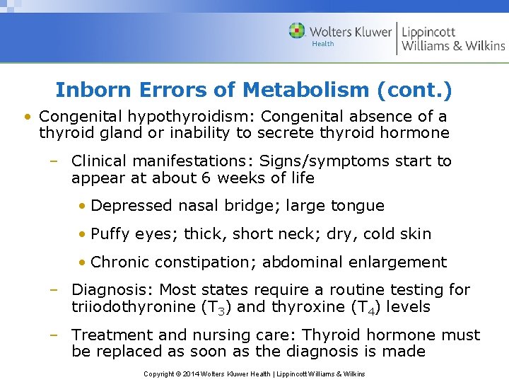 Inborn Errors of Metabolism (cont. ) • Congenital hypothyroidism: Congenital absence of a thyroid
