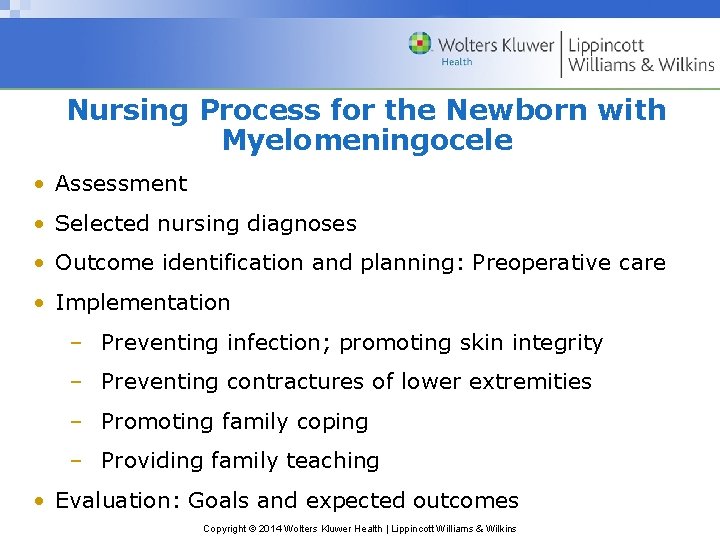 Nursing Process for the Newborn with Myelomeningocele • Assessment • Selected nursing diagnoses •