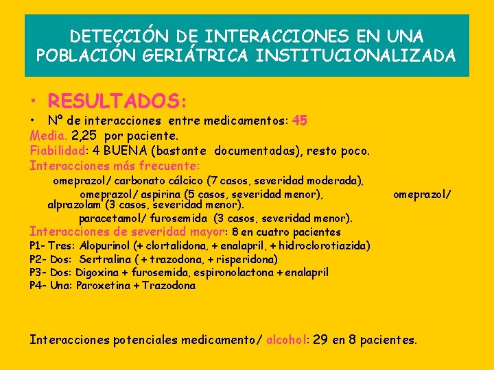 DETECCIÓN DE INTERACCIONES EN UNA POBLACIÓN GERIÁTRICA INSTITUCIONALIZADA • RESULTADOS: • Nº de interacciones