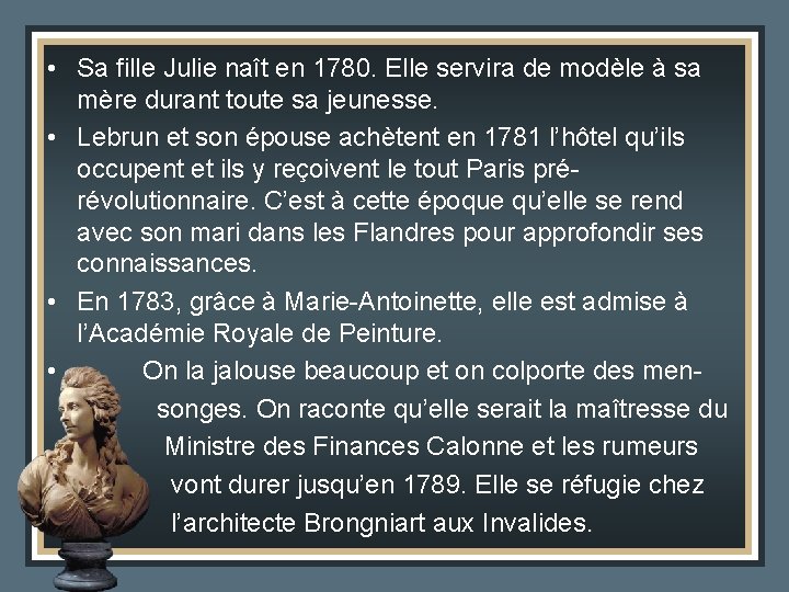 • Sa fille Julie naît en 1780. Elle servira de modèle à sa • Sa fille Julie naît en 1780. Elle servira de modèle à sa