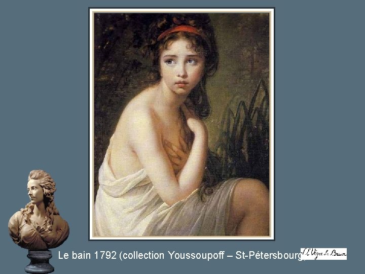 Le bain 1792 (collection Youssoupoff – St-Pétersbourg) Le bain 1792 (collection Youssoupoff – St-Pétersbourg)