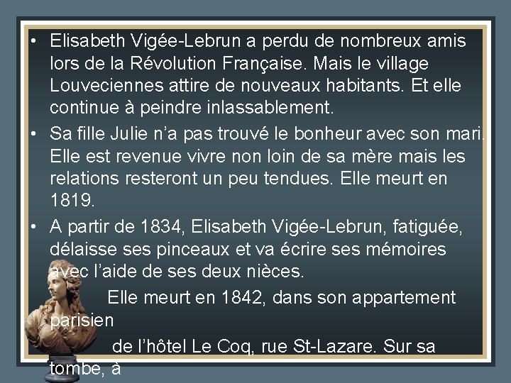  • Elisabeth Vigée-Lebrun a perdu de nombreux amis lors de la Révolution Française.