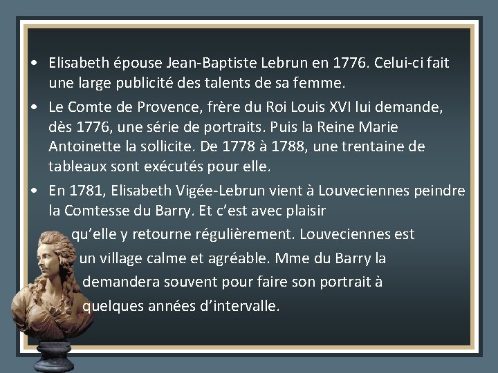  • Elisabeth épouse Jean-Baptiste Lebrun en 1776. Celui-ci fait une large publicité des