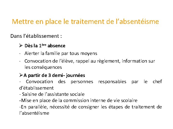 Mettre en place le traitement de l’absentéisme Dans l’établissement : Ø Dès la 1ère