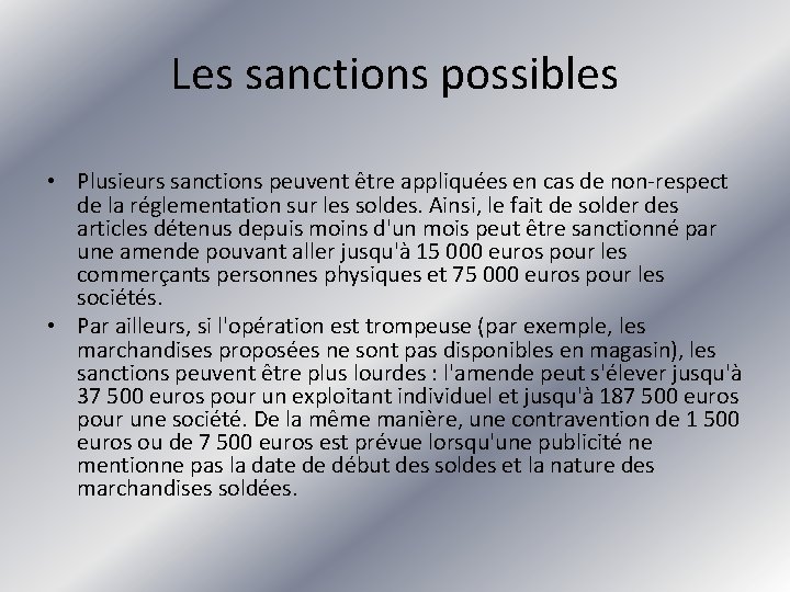 Les sanctions possibles • Plusieurs sanctions peuvent être appliquées en cas de non-respect de