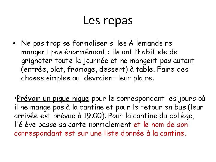 Les repas • Ne pas trop se formaliser si les Allemands ne mangent pas