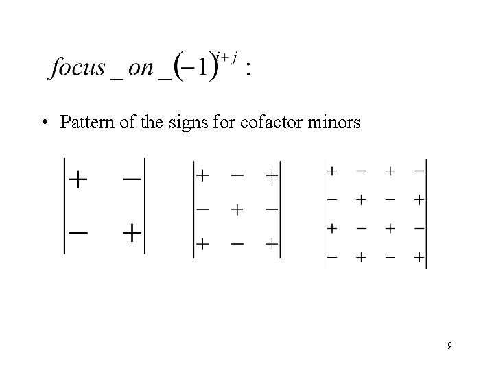  • Pattern of the signs for cofactor minors 9 