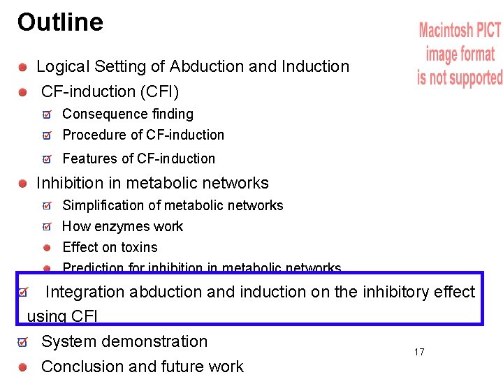 Outline Logical Setting of Abduction and Induction CF-induction (CFI) Consequence finding Procedure of CF-induction