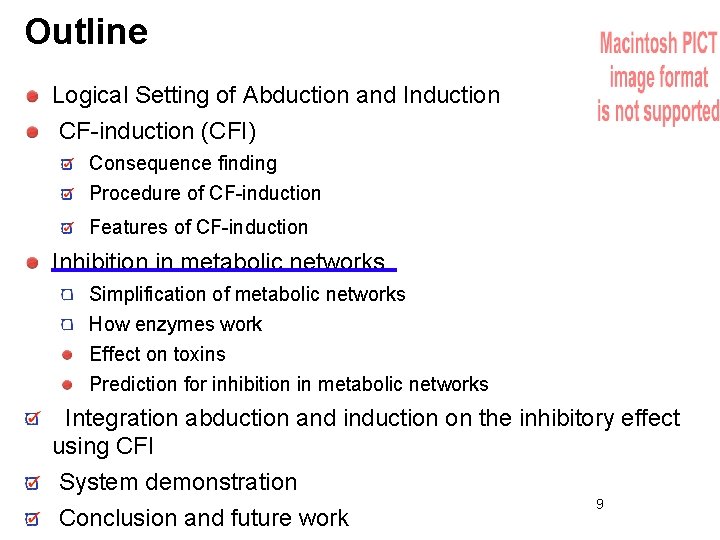 Outline Logical Setting of Abduction and Induction CF-induction (CFI) Consequence finding Procedure of CF-induction