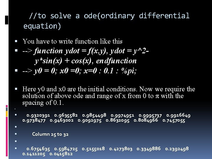 //to solve a ode(ordinary differential equation) You have to write function like this -->