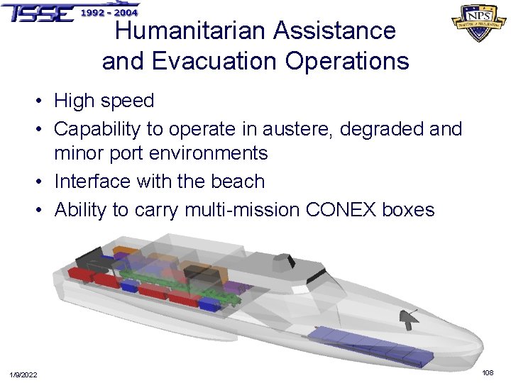 Humanitarian Assistance and Evacuation Operations • High speed • Capability to operate in austere,