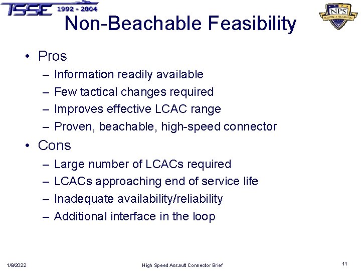 Non-Beachable Feasibility • Pros – – Information readily available Few tactical changes required Improves