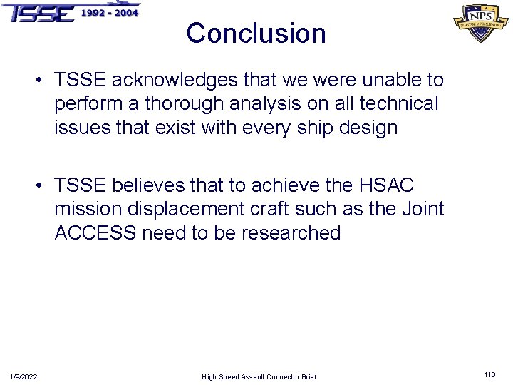 Conclusion • TSSE acknowledges that we were unable to perform a thorough analysis on