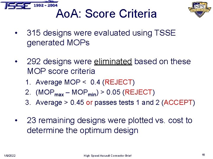 Ao. A: Score Criteria • 315 designs were evaluated using TSSE generated MOPs •