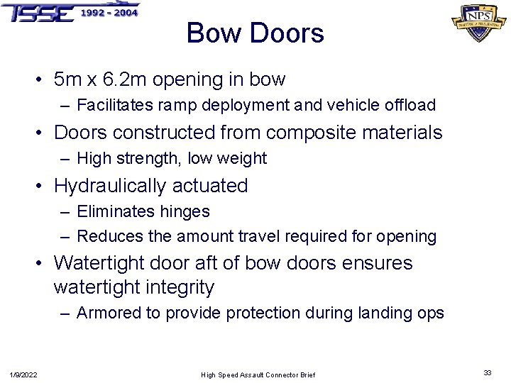 Bow Doors • 5 m x 6. 2 m opening in bow – Facilitates