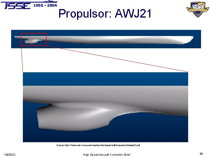 Propulsor: AWJ 21 Source: http: //www. rolls-royce. com/marine/downloads/pdf/propulsion/birdawj 21. pdf 1/9/2022 High Speed Assault