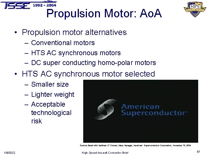 Propulsion Motor: Ao. A • Propulsion motor alternatives – Conventional motors – HTS AC