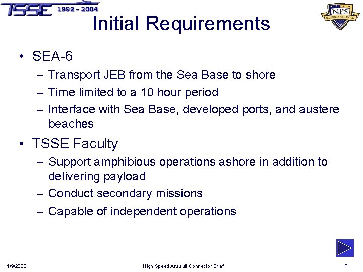 Initial Requirements • SEA-6 – Transport JEB from the Sea Base to shore –