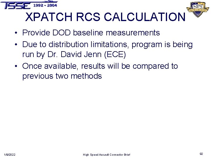 XPATCH RCS CALCULATION • Provide DOD baseline measurements • Due to distribution limitations, program