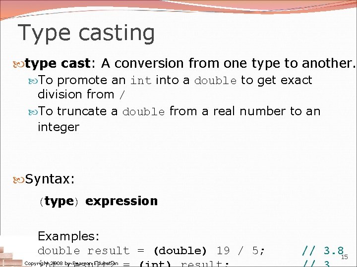 Type casting type cast: A conversion from one type to another. To promote an Type casting type cast: A conversion from one type to another. To promote an