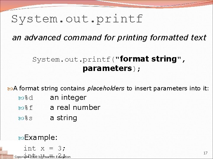 System. out. printf an advanced command for printing formatted text System. out. printf("format string", System. out. printf an advanced command for printing formatted text System. out. printf("format string",