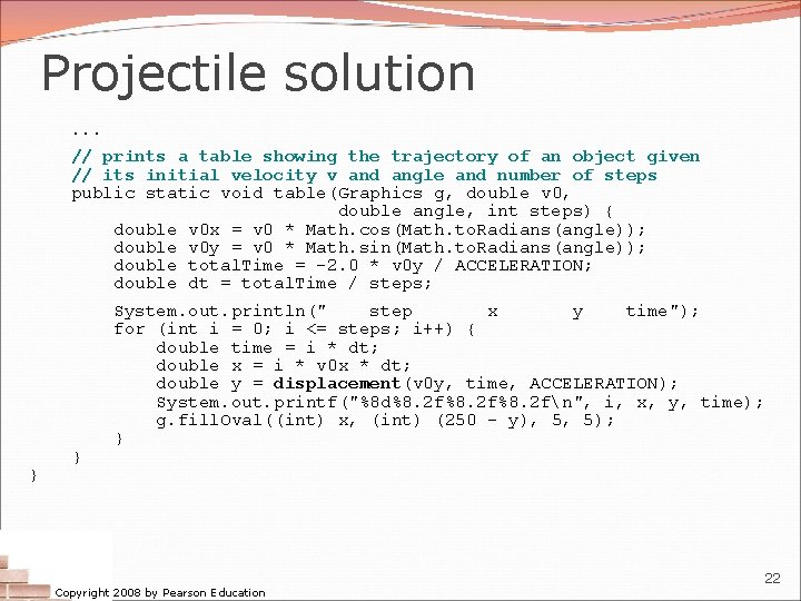 Projectile solution. . . // prints a table showing the trajectory of an object Projectile solution. . . // prints a table showing the trajectory of an object