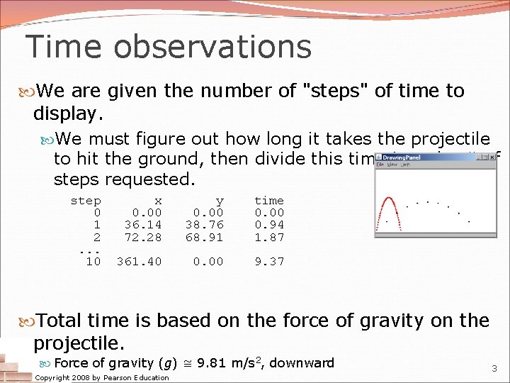 Time observations We are given the number of "steps" of time to display. We Time observations We are given the number of "steps" of time to display. We
