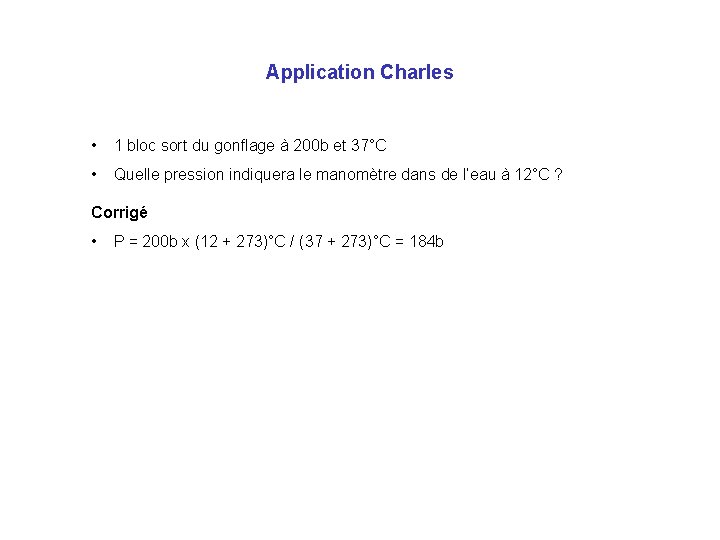 Application Charles • 1 bloc sort du gonflage à 200 b et 37°C •