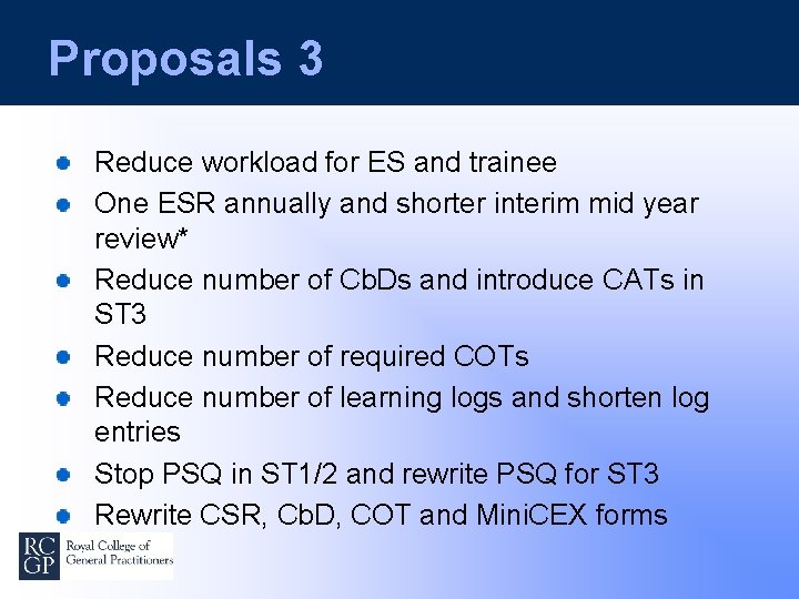 Proposals 3 Reduce workload for ES and trainee One ESR annually and shorter interim
