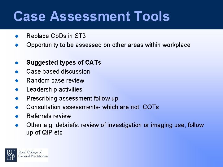 Case Assessment Tools Replace Cb. Ds in ST 3 Opportunity to be assessed on