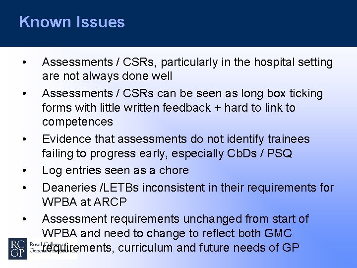 Known Issues • • • Assessments / CSRs, particularly in the hospital setting are