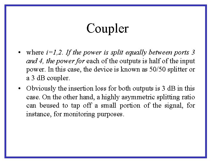 Coupler • where i=1, 2. If the power is split equally between ports 3