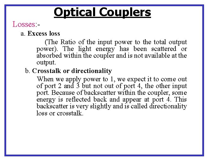 Optical Couplers Losses: a. Excess loss (The Ratio of the input power to the