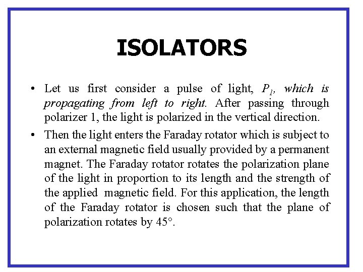 ISOLATORS • Let us first consider a pulse of light, P 1, which is