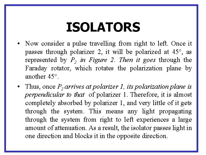 ISOLATORS • Now consider a pulse travelling from right to left. Once it passes
