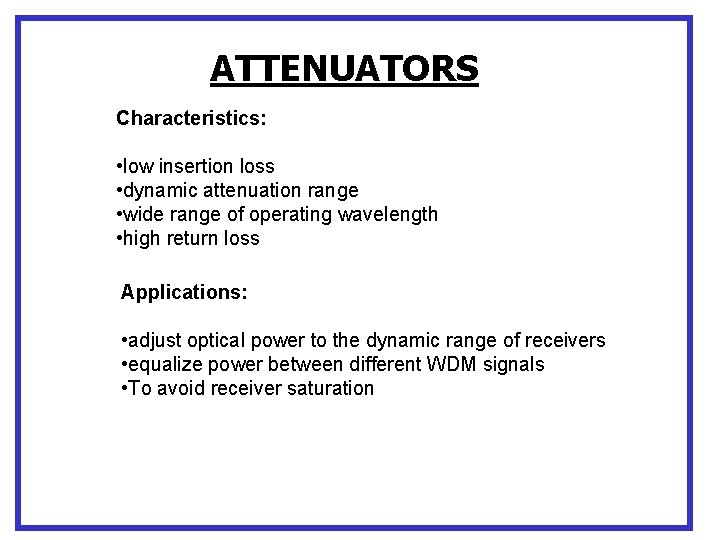 ATTENUATORS Characteristics: • low insertion loss • dynamic attenuation range • wide range of