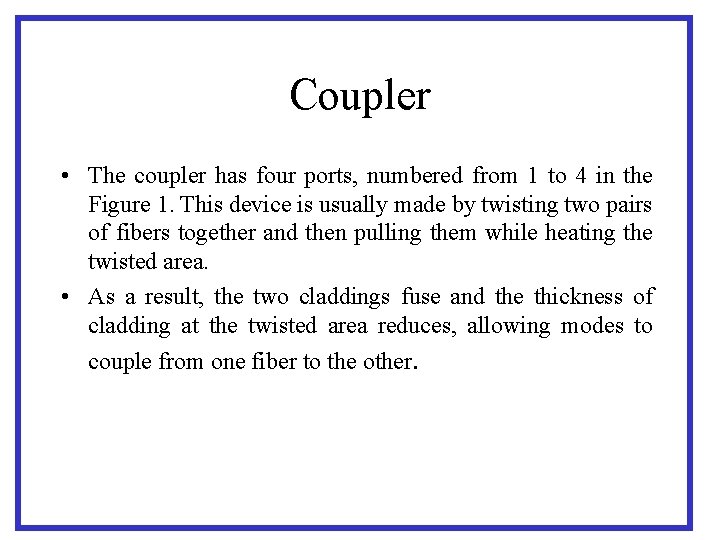 Coupler • The coupler has four ports, numbered from 1 to 4 in the