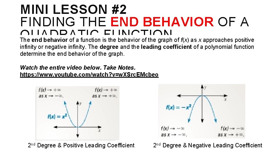 MINI LESSON #2 FINDING THE END BEHAVIOR OF A QUADRATIC FUNCTION The end behavior