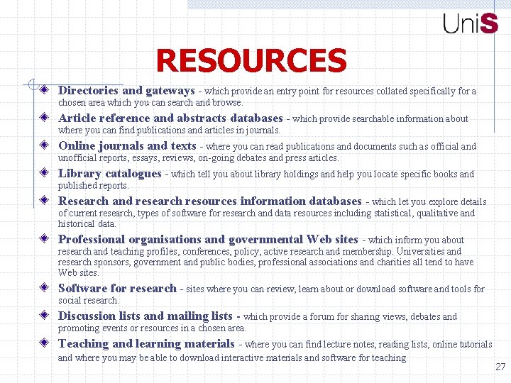 RESOURCES Directories and gateways - which provide an entry point for resources collated specifically