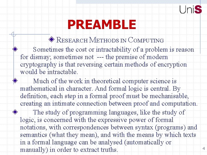 PREAMBLE RESEARCH METHODS IN COMPUTING Sometimes the cost or intractability of a problem is